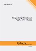Categorizing operational radioactive wastes (IAEA-TECDOC Series) International Atomic Energy Agency
